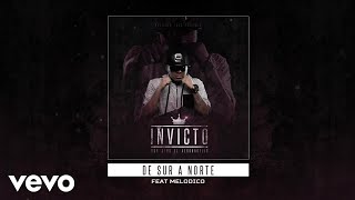 Don Aero  De Sur A Norte Audio ft Melodico [upl. by Lacim245]