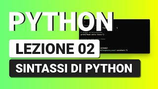 PYTHON Tutorial Italiano 02  Sintassi Python di Base [upl. by Akierdna]