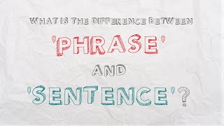 What is the difference between ‘phrase’ and ‘sentence’ [upl. by Grew714]