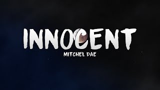 Mitchel Dae  Innocent Lyrics [upl. by Frick573]