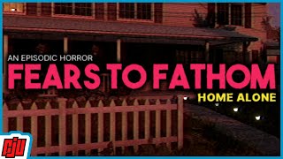 Fears To Fathom  Home Alone  Unsettling Home Invasion Horror [upl. by Beck]