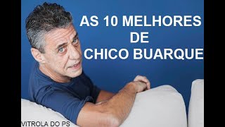 As 10 Melhores de Chico Buarque [upl. by Ahteral]