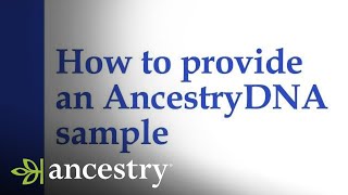 How to Provide a DNA Sample  Ancestry [upl. by Undry]