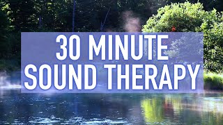 Calming 30 Minute Sound Therapy Session for Mindfulness Meditation or Relaxation [upl. by Curkell]