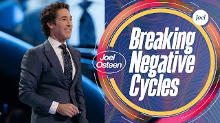 Breaking Negative Cycles  Joel Osteen [upl. by Eetsud]