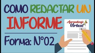 COMO REDACTAR UN INFORME  FORMA N°02  Aprendizaje Virtual [upl. by Aehcim]