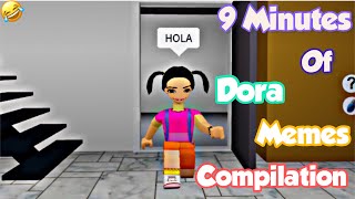 9 Minutes Of Funny Dora Memes COMPILATION [upl. by Ydolem847]