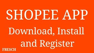 SHOPEE APP Download Install and Register [upl. by Lemaj]