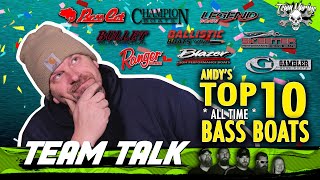 TEAM TALK TOP 10 ALL TIME BASS BOATS WHOS 1 [upl. by Halland]