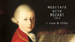 Meditate with Mozart  432Hz Classical Music  Vol 2 [upl. by Naeerb]