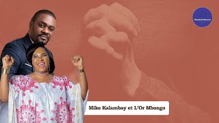 LOr Mbongo et Mike Kalambay Paroles Motema na nga na bonzeli yoLoyembo ya Mitema Worship Moment [upl. by Casimir822]