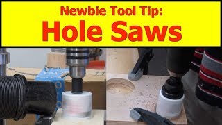 Newbie Tool Tip Hole Saws [upl. by Irrab744]