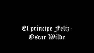 EL PRÍNCIPE FELIZ OSCAR WILDE Audiolibro [upl. by Ealasaid]