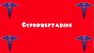 Pronounce Medical Words ― Cyproheptadine [upl. by Winnah]