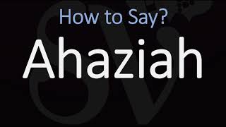 How to Pronounce Ahaziah CORRECTLY [upl. by Qiratla]