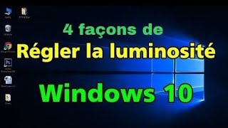 4 façons de régler la luminosité sur windows 10 \4 ways to adjust brightness level on windows 10 [upl. by Nosyerg]