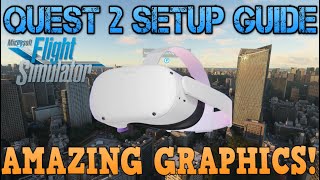 MSFS VR  QUEST 2 SETUP GUIDE UPDATED [upl. by Jennine226]