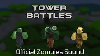 Tower Battles Official Zombies Sound [upl. by Noirad35]