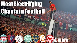 Most Electrifying Chants In Football  With Lyrics [upl. by Jenn]