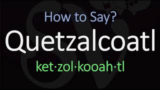 How to Pronounce Quetzalcoatl  Nearing the Nahuatl Pronunciation [upl. by Odnuges]