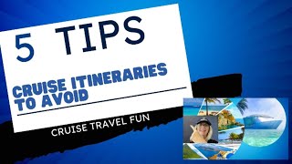 5 CRUISE ITINERARIES TO AVOID [upl. by Amalberga644]