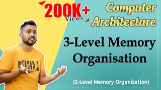 L33 3Level Memory Organisation  Computer Organisation and Architecture [upl. by Roeser926]