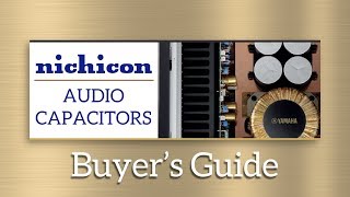 How To Choose Nichicon Audio Capacitors Are They Worth It [upl. by Yasmine383]