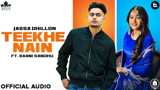 Teekhe Nain Official Song Jassa Dhillon  Baani Sandhu  Gur Sidhu  Haryanvi Songs 2021 [upl. by Guttery]