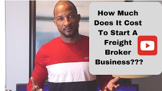 How Much Does It Cost To Start A Freight Broker Business [upl. by Charie]