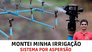 Montei a Irrigação por Aspersão MotobombaTubulaçãoConexõesAspersores PARTE 05 [upl. by Nuj]