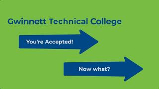 “You’re Accepted… Now What” Your Next Steps at Gwinnett Tech  Gwinnett Technical College [upl. by Sulrac]