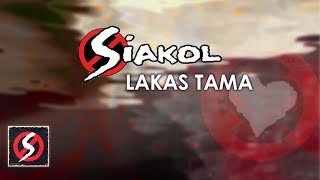 LAKAS TAMA  Siakol Lyric Video [upl. by Debbee]