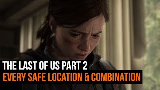 Every Safe Location amp Combination  THE LAST OF US PART 2 [upl. by Wappes]