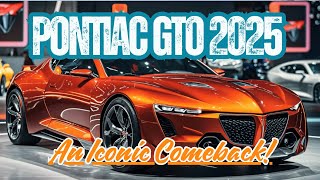 Pontiac GTO 2025 – An Iconic Comeback [upl. by Roi]