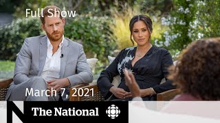 CBC News The National  Meghan and Harry’s Oprah interview Vaccine optimism  March 7 2021 [upl. by Nnylesor]