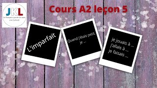 JKL  cours A2 leçon 5  limparfait [upl. by Jamison]