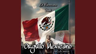 El Corrido Del Orgullo Mexicano [upl. by Pitarys809]