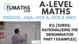 ALevel Maths B209 Surds Rationalising the Denominator Part 1 Examples [upl. by Tennes]