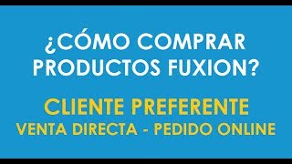 ¿Cómo comprar los productos fuxion Venta Directa por internet  Pedidos online  Cliente Preferente [upl. by Iruahs]