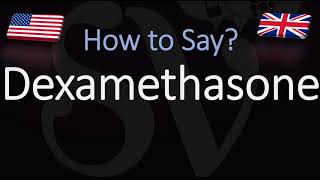 How to Pronounce Dexamethasone CORRECTLY [upl. by Maples]