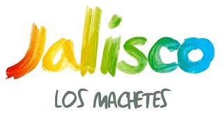 Jalisco  Los Machetes [upl. by Erdeid]