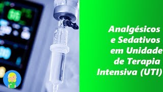 Analgésicos e Sedativos em Unidade de Terapia Intensiva UTI [upl. by Githens]