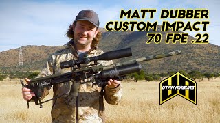 Matt Dubber  Utah Airguns SPECIAL EDITION High Power FX Impact  70 FPE 22 [upl. by Groot]