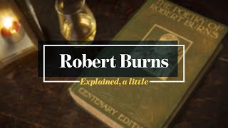 Robert Burns Explained a little [upl. by Addam]