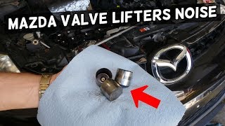 MAZDA VALVE LIFTERS NOISE WHAT CAUSES IT AND HOW TO FIX VALVE LIFTERS NOISE MAZDA 2 3 5 6 CX3 CX5 [upl. by Cherri]