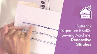 Decorative Stitches  Butterick Signature EB6100 Sewing Machine  Create and Craft [upl. by Gilges]