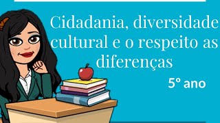 Cidadania diversidade cultural e o respeito as diferenças [upl. by Spitzer]