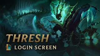 Thresh the Chain Warden  Login Screen  League of Legends [upl. by Anazus]