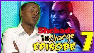 Shebada Seeks The Truth  Shebada In Charge Episode 7 [upl. by Nevram]