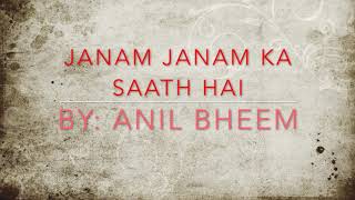 Janam Janam Ka Saath Hai by Anil Bheem [upl. by Annibo527]